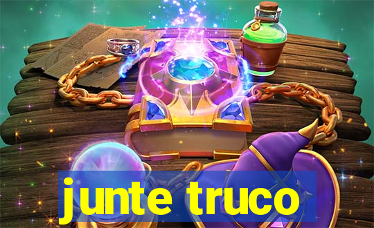 junte truco