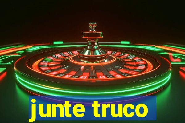 junte truco