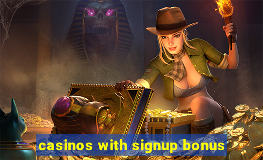 casinos with signup bonus