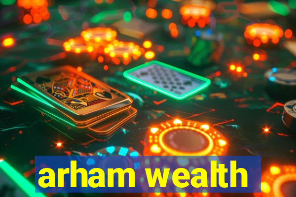 arham wealth