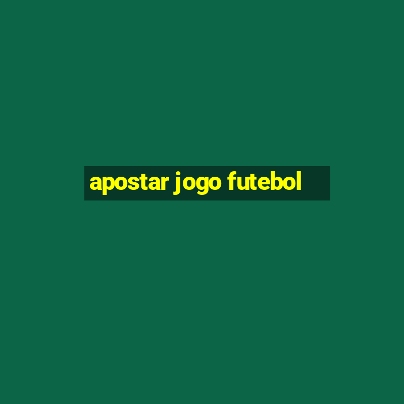 apostar jogo futebol