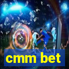 cmm bet