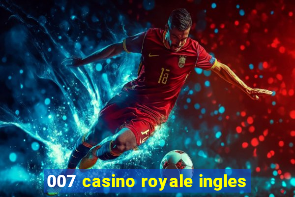 007 casino royale ingles