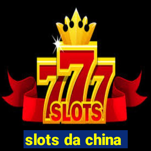 slots da china