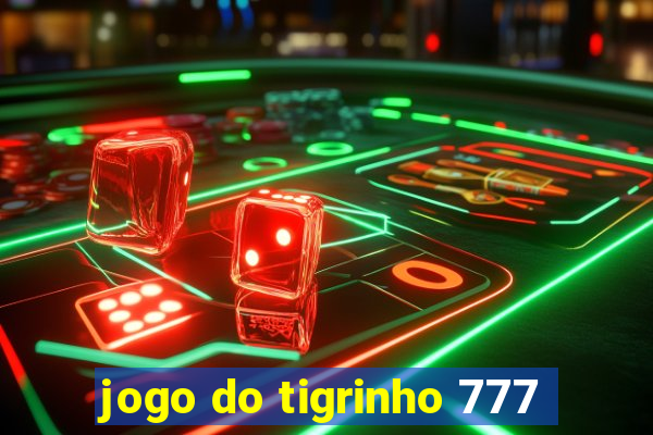 jogo do tigrinho 777