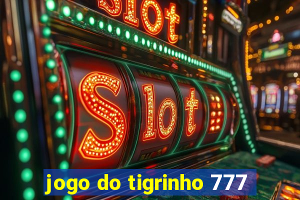 jogo do tigrinho 777