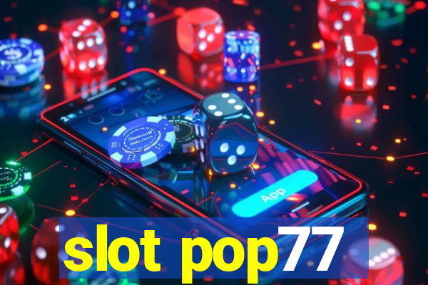 slot pop77