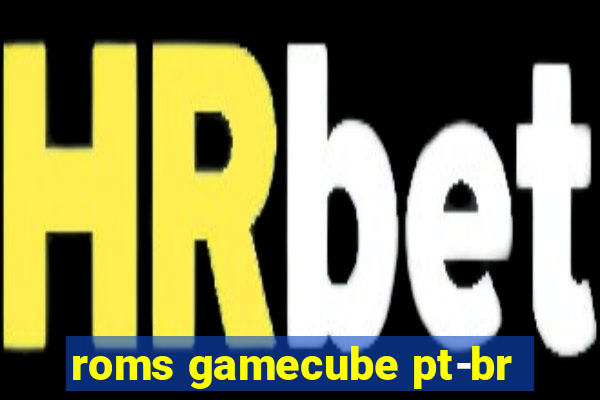 roms gamecube pt-br