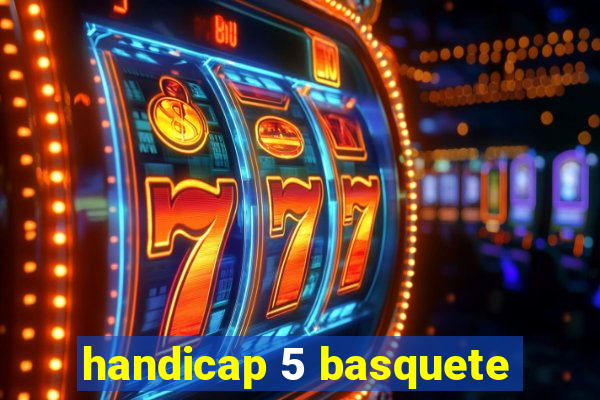 handicap 5 basquete