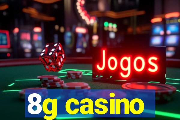 8g casino