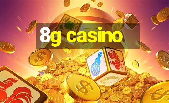 8g casino