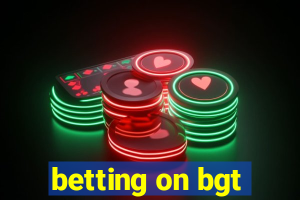 betting on bgt