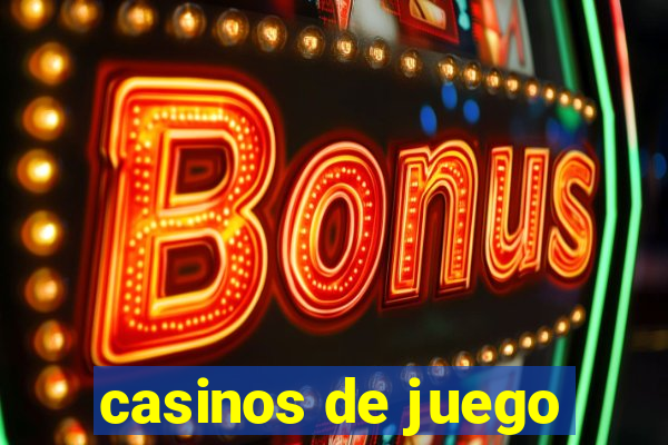 casinos de juego