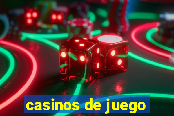 casinos de juego