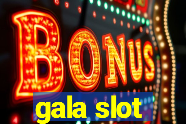 gala slot