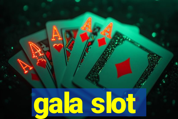 gala slot