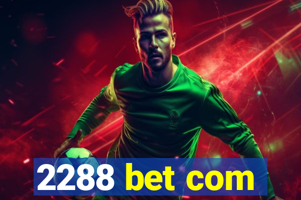 2288 bet com