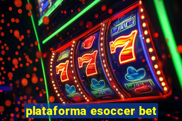 plataforma esoccer bet