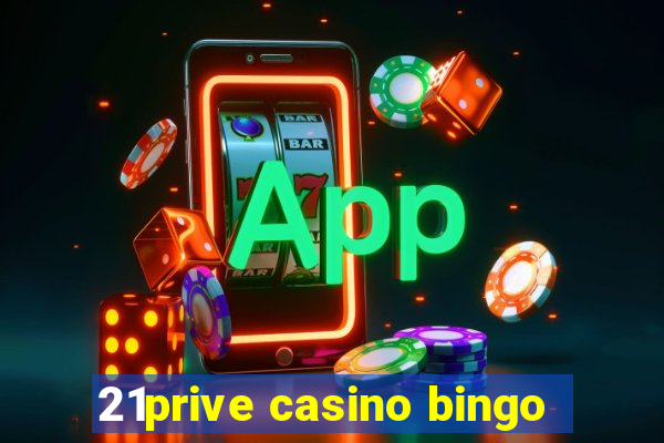 21prive casino bingo