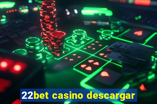 22bet casino descargar