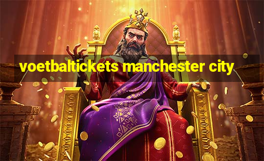 voetbaltickets manchester city