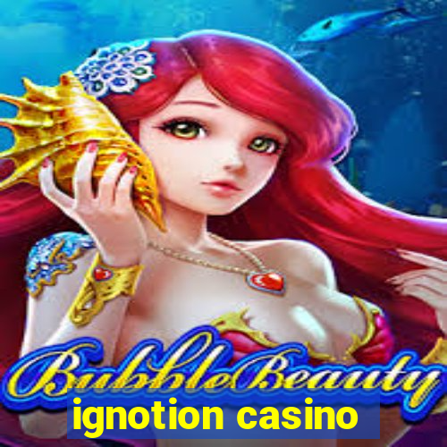 ignotion casino