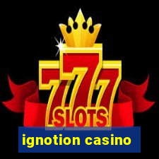 ignotion casino