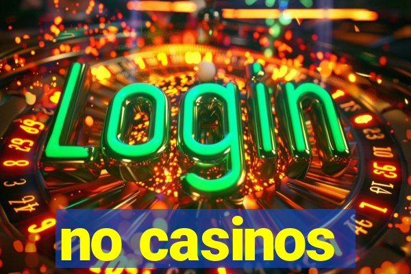 no casinos