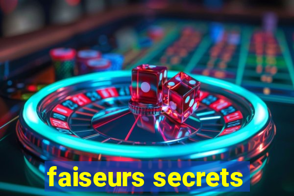 faiseurs secrets