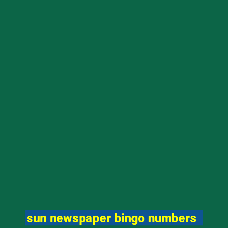 sun newspaper bingo numbers