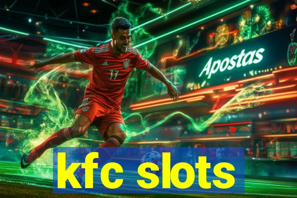 kfc slots