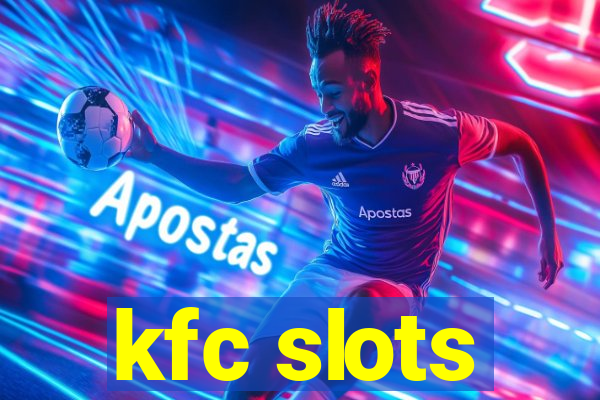 kfc slots