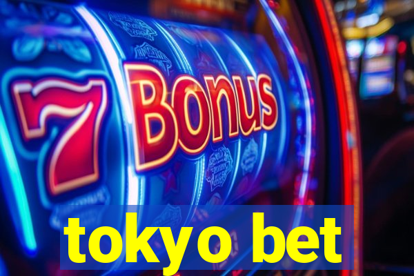 tokyo bet