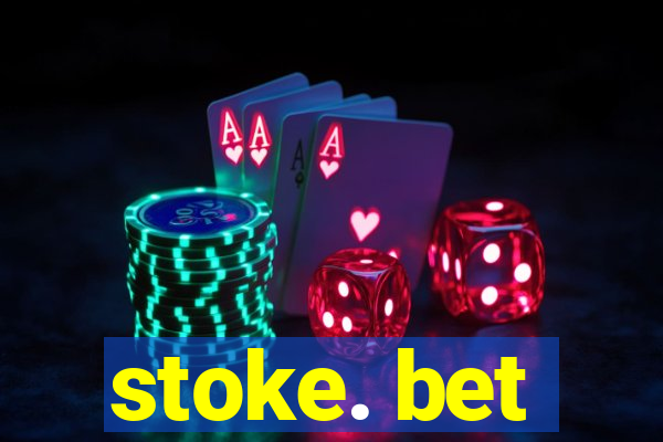 stoke. bet