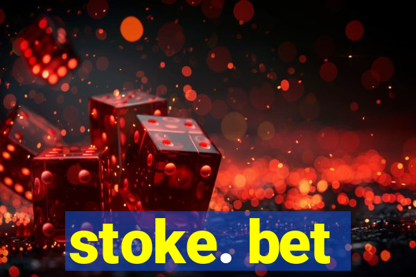 stoke. bet