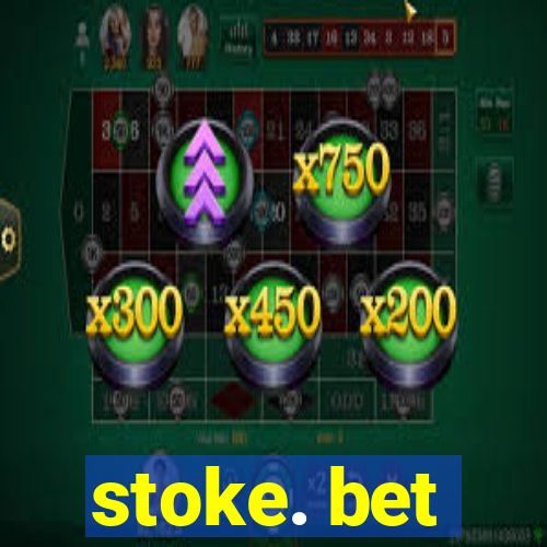 stoke. bet