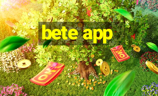 bete app