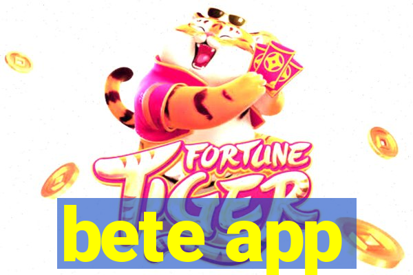 bete app