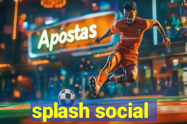 splash social