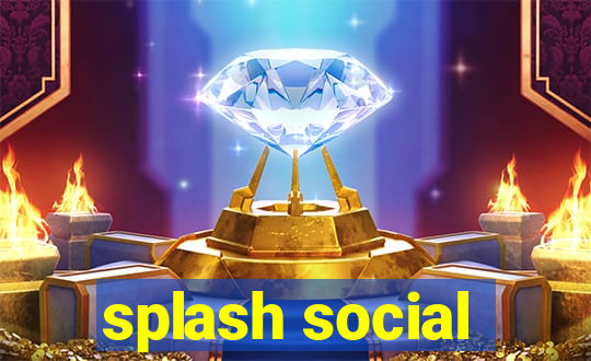 splash social