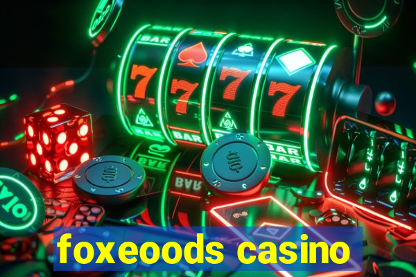 foxeoods casino