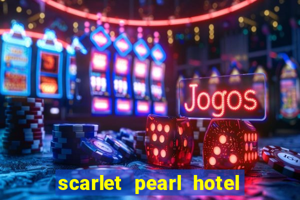 scarlet pearl hotel and casino