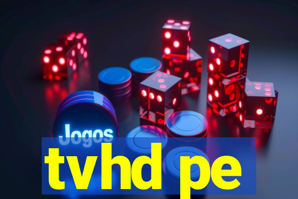 tvhd pe