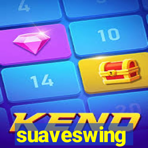 suaveswing