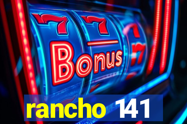 rancho 141