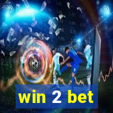 win 2 bet