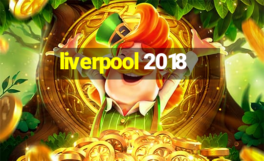 liverpool 2018