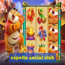 capella social club