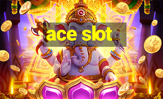 ace slot