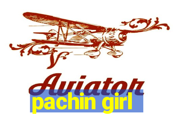 pachin girl